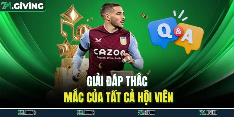 Giải đáp thắc mắc của tất cả hội viên